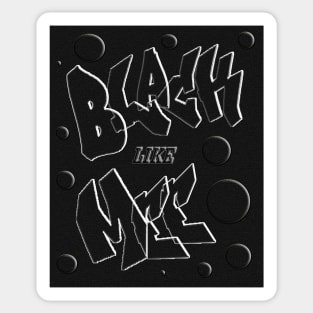 BLACK LIKE MEE Sticker